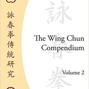 The Wing Chun Compendium: Volume Two: 2
